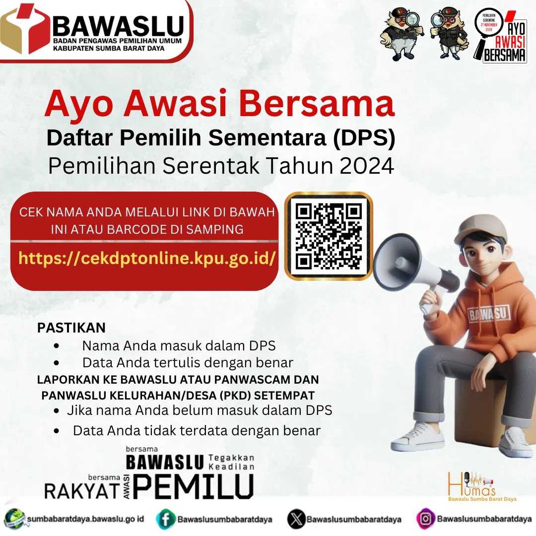 Ayo Awasi bersama Daftar Pemilih Sementara Pemilihan Serentak Tahun 2024. Pastikan nama Anda masuk dalam DPS. Laporkan ke Bawaslu, Panwanslu Kecamatan  atau Panwaslu Kelurahan/Desa (PKD) setempat jika nama Anda belum masuk dalam DPS Pemilihan Serentak Tahun 2024.